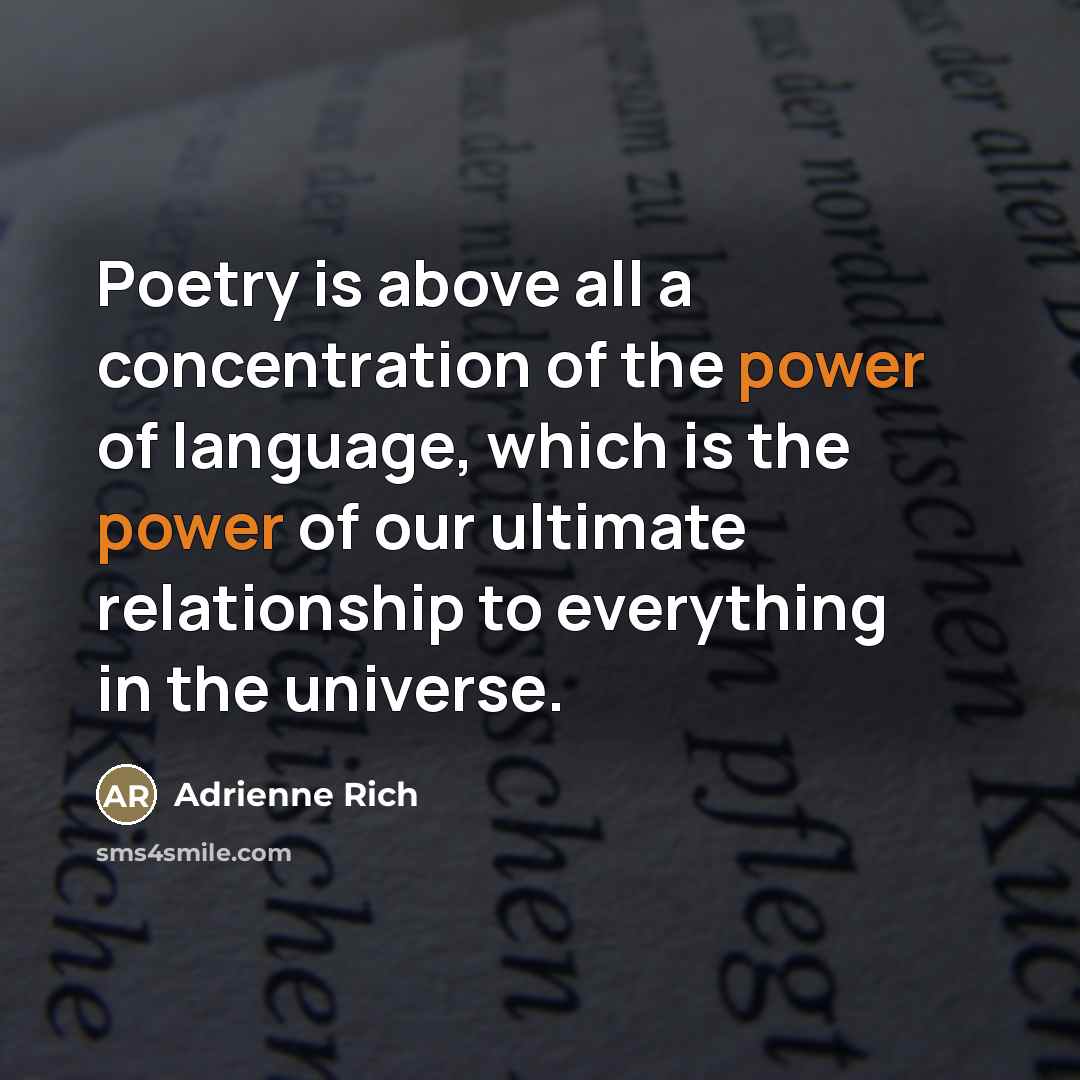 “Poetry is above all a concentration of the power of…” quote by Adrienne Rich