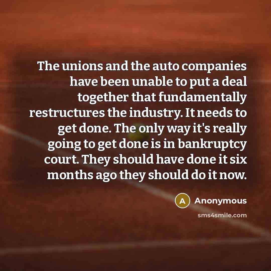 “The unions and the auto companies have been unable to…” quote by Anonymous