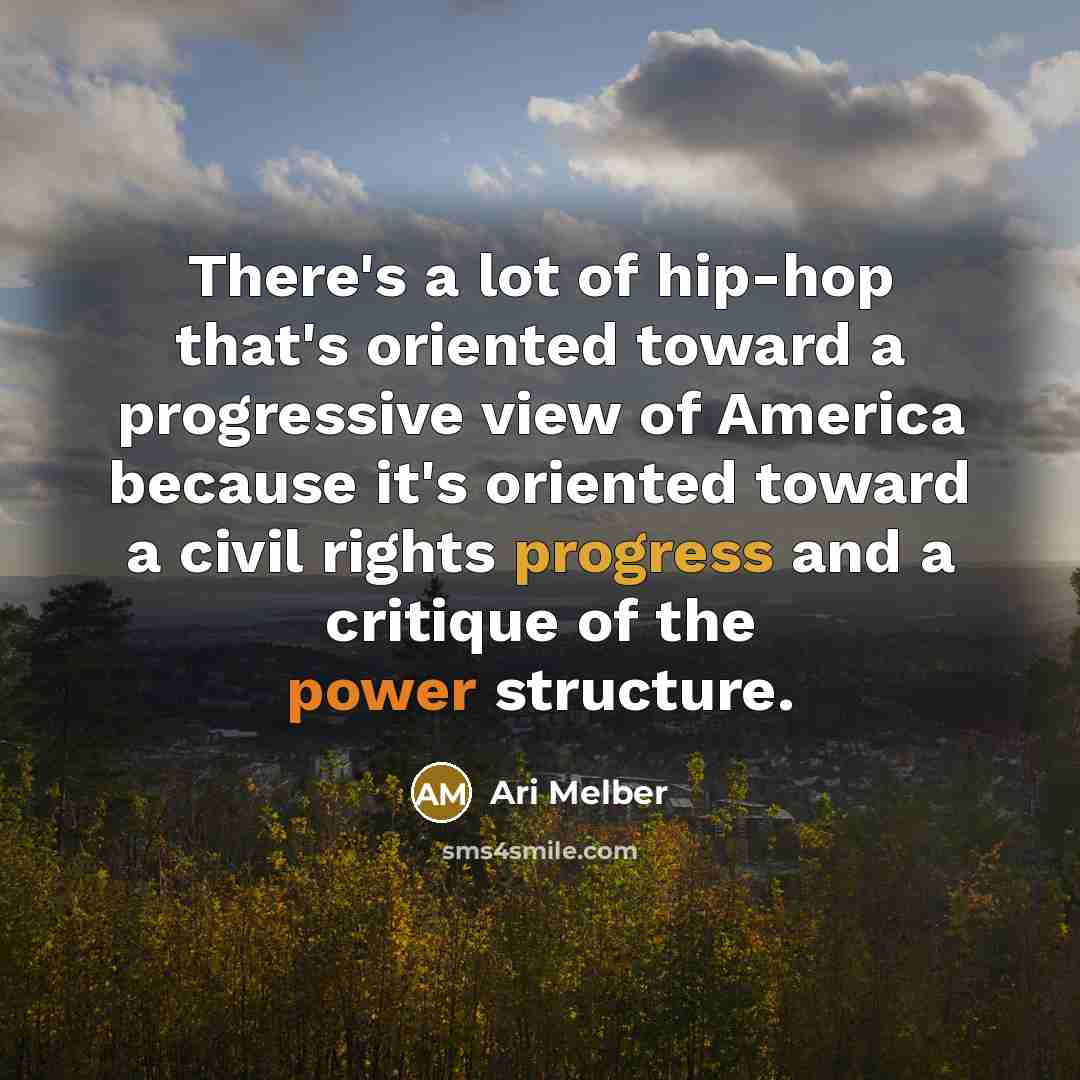 “There's a lot of hip-hop that's oriented toward a progressive…” quote by Ari Melber