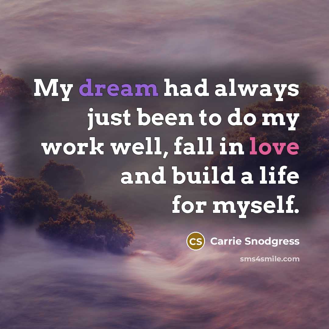 “My dream had always just been to do my work…” quote by Carrie Snodgress