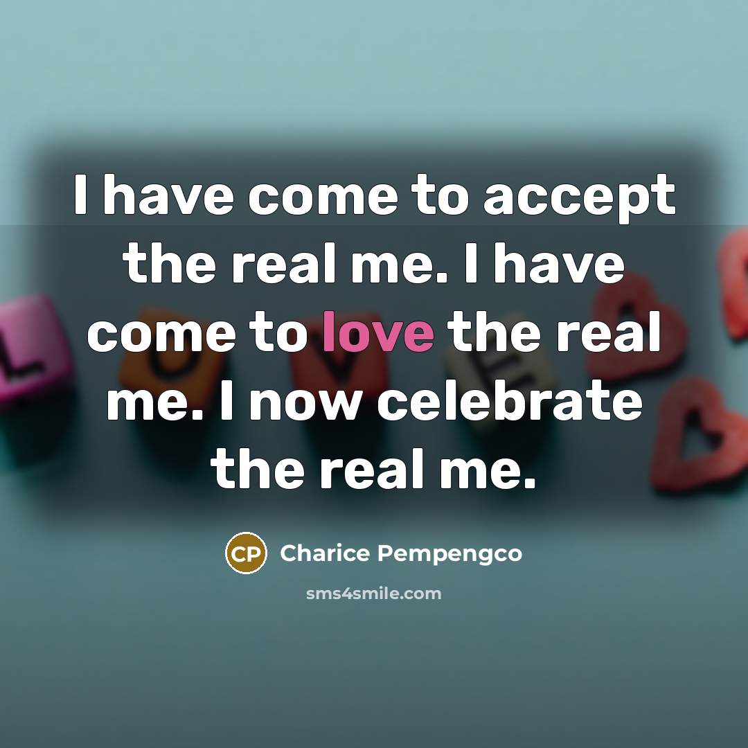 “I have come to accept the real me. I have…” quote by Charice Pempengco