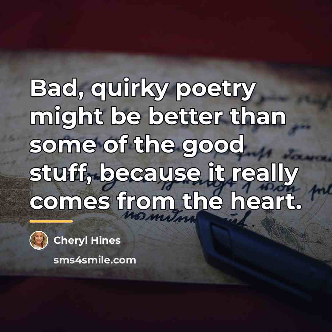 “Bad, quirky poetry might be better than some of the…” quote by Cheryl Hines