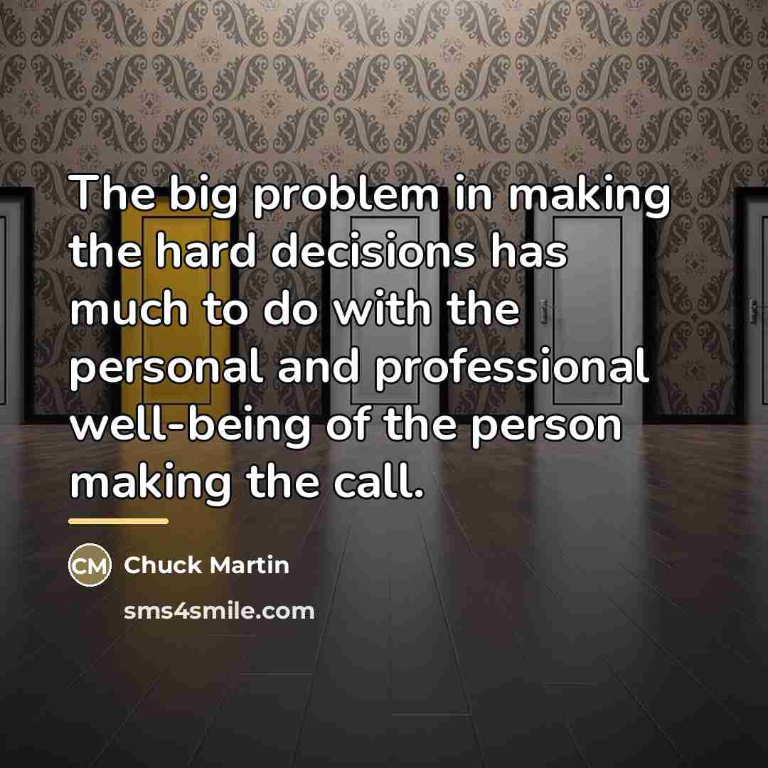 “The big problem in making the hard decisions has much…” quote by Chuck Martin