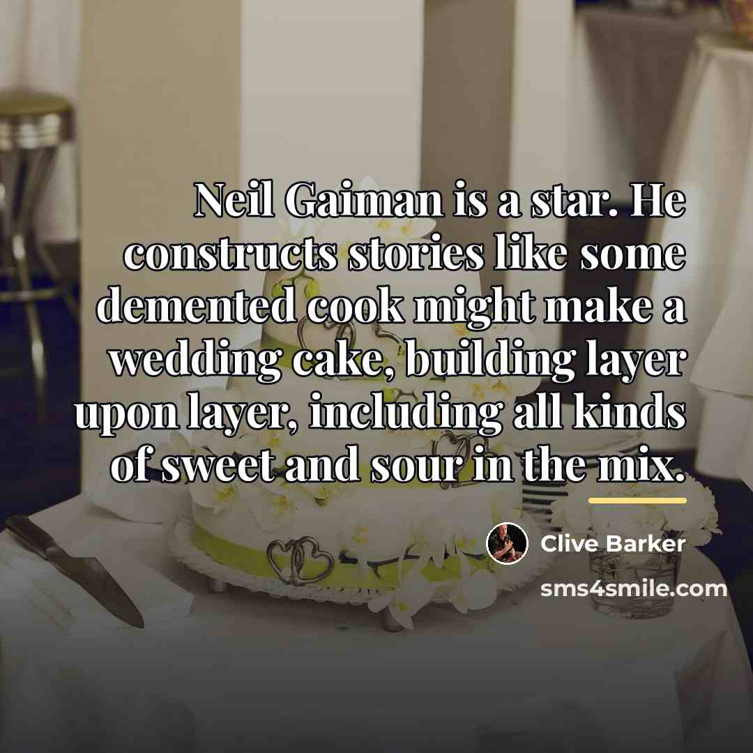 “Neil Gaiman is a star. He constructs stories like some…” quote by Clive Barker