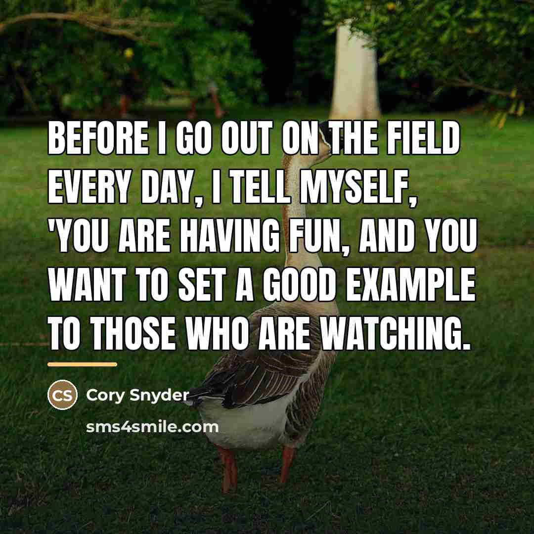 “Before I go out on the field every day, I…” quote by Anonymous