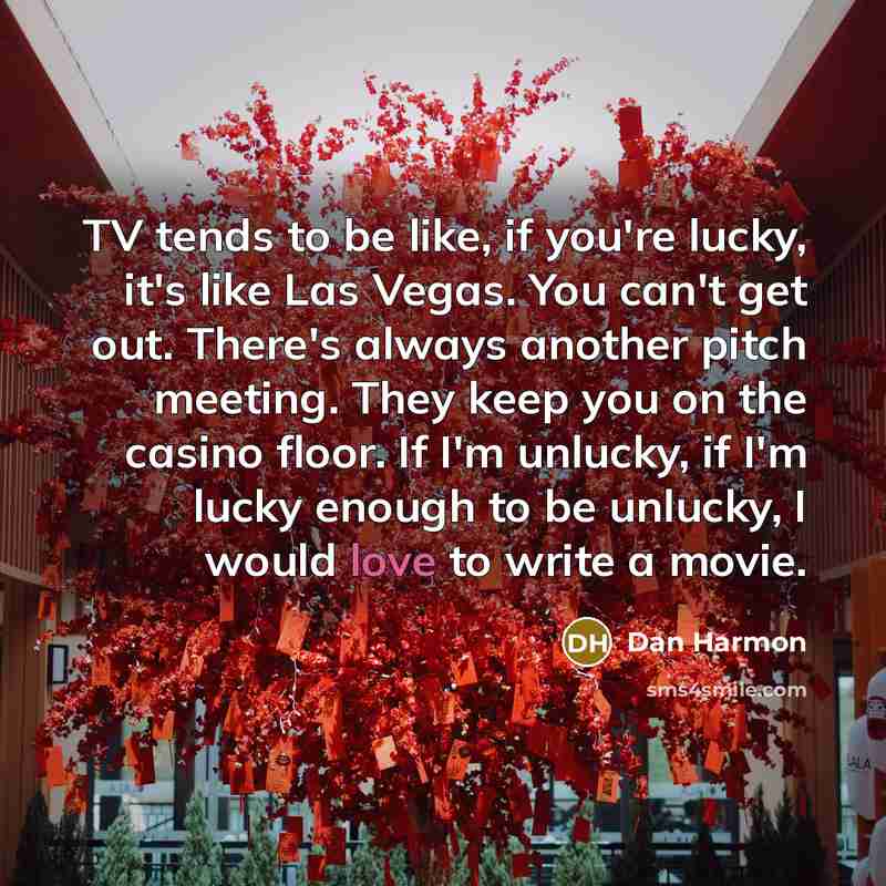 “TV tends to be like, if you're lucky, it's like…” quote by Dan Harmon