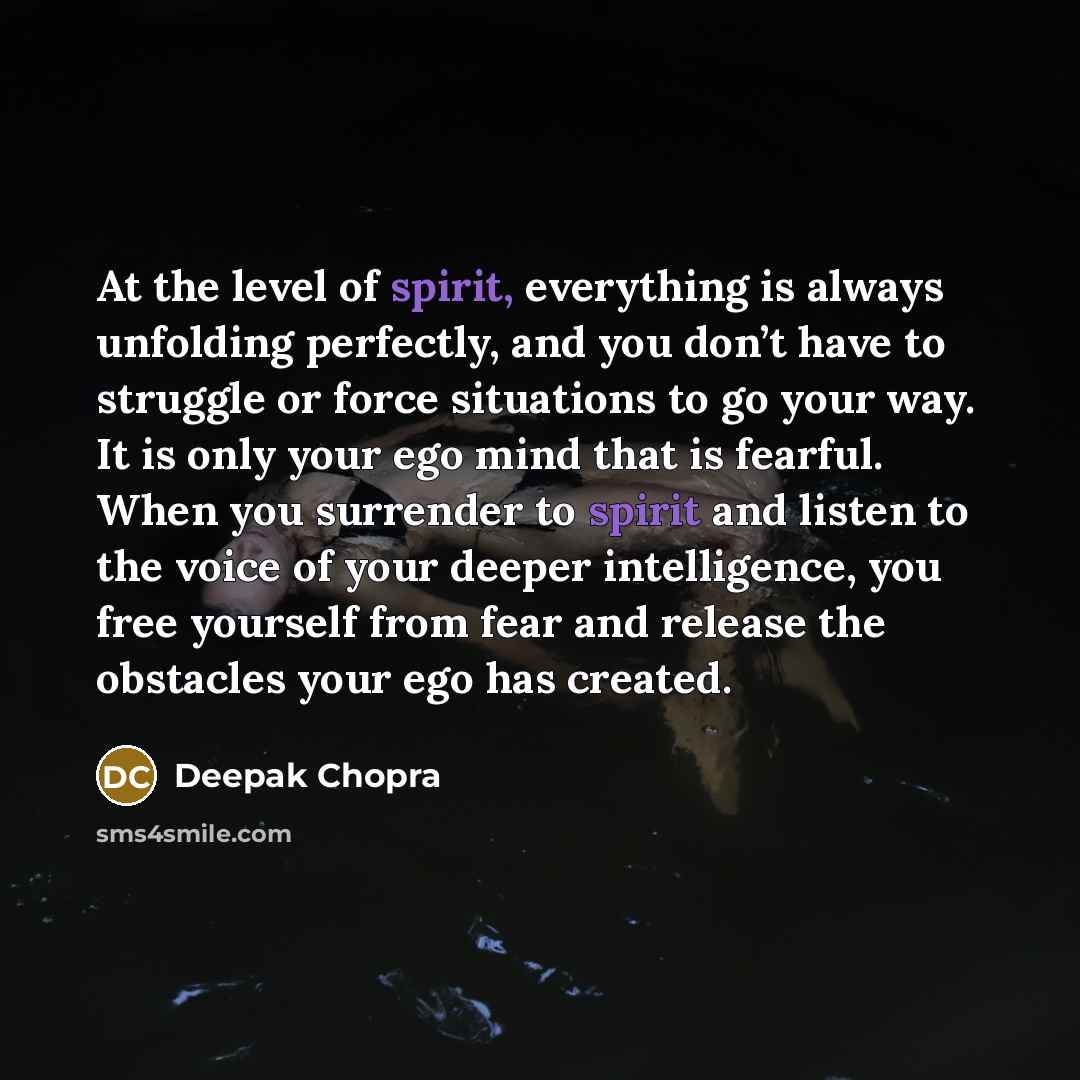 “At the level of spirit, everything is always unfolding perfectly,…” quote by Deepak Chopra