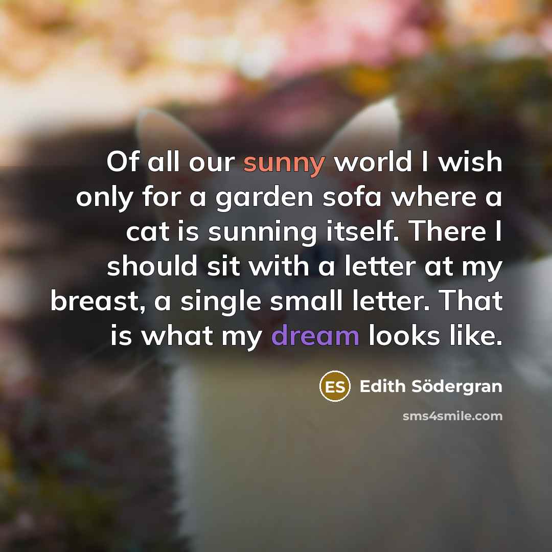 “Of all our sunny world I wish only for a…” quote by Edith Södergran