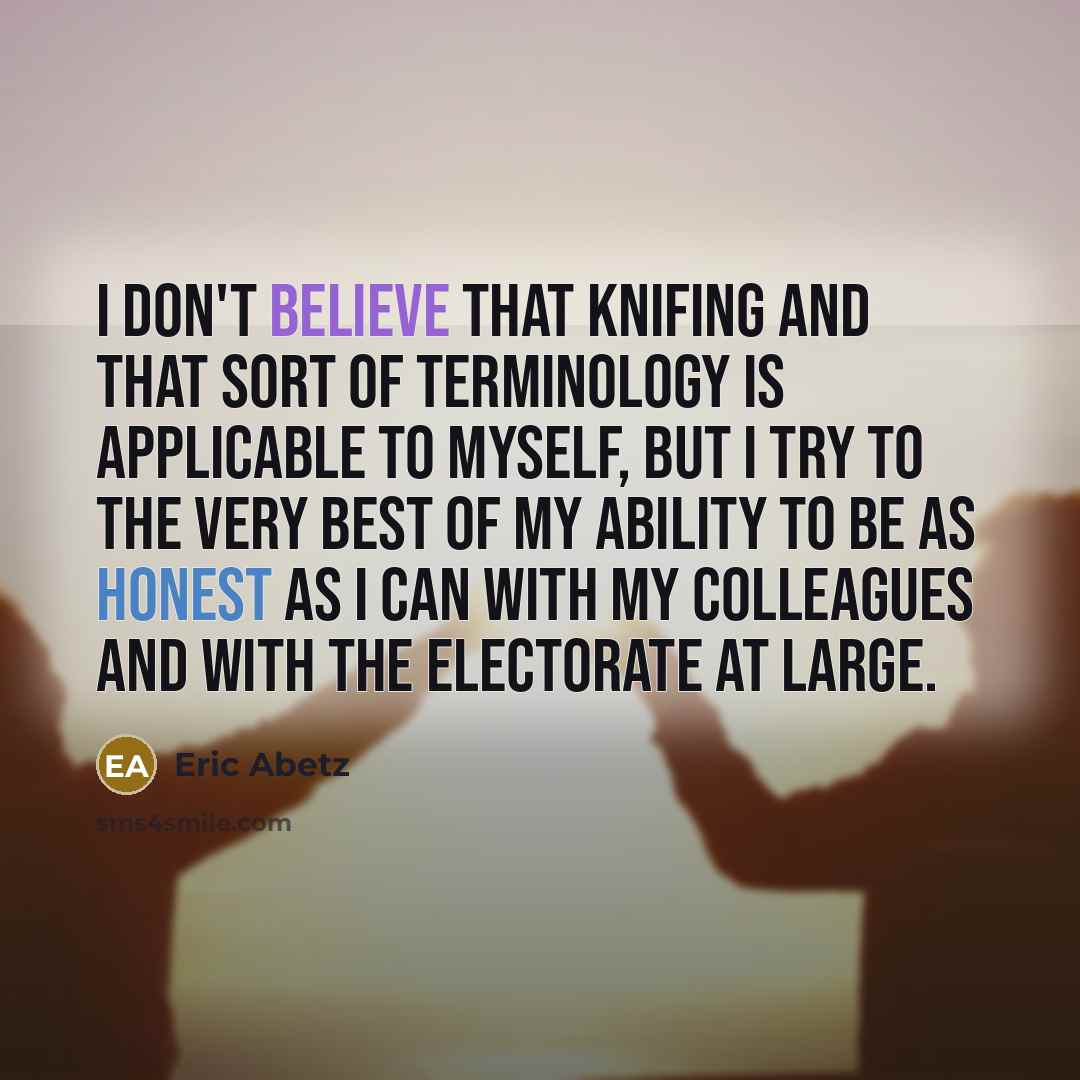 “I don't believe that knifing and that sort of terminology…” quote by Eric Abetz