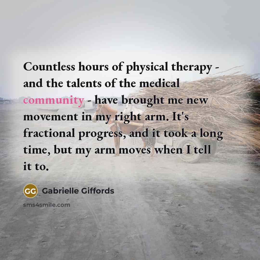 “Countless hours of physical therapy - and the talents of…” quote by Gabrielle Giffords