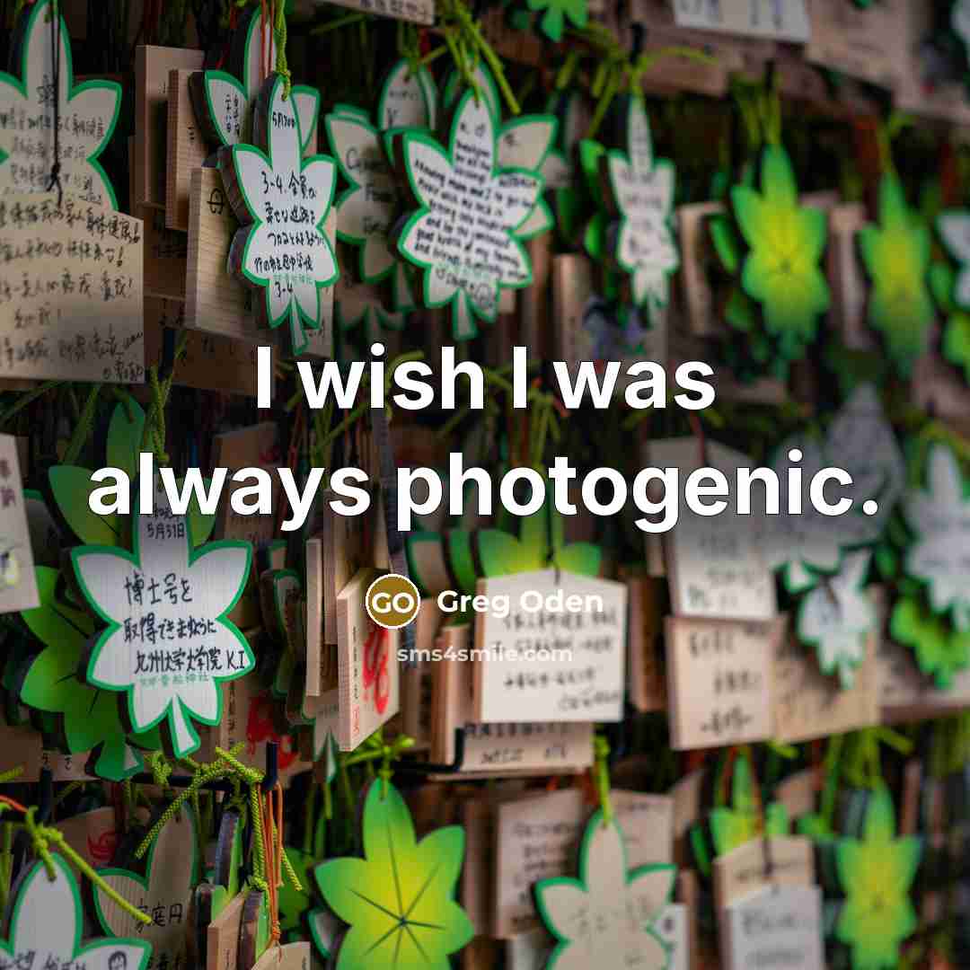“I wish I was always photogenic.…” quote by Greg Oden