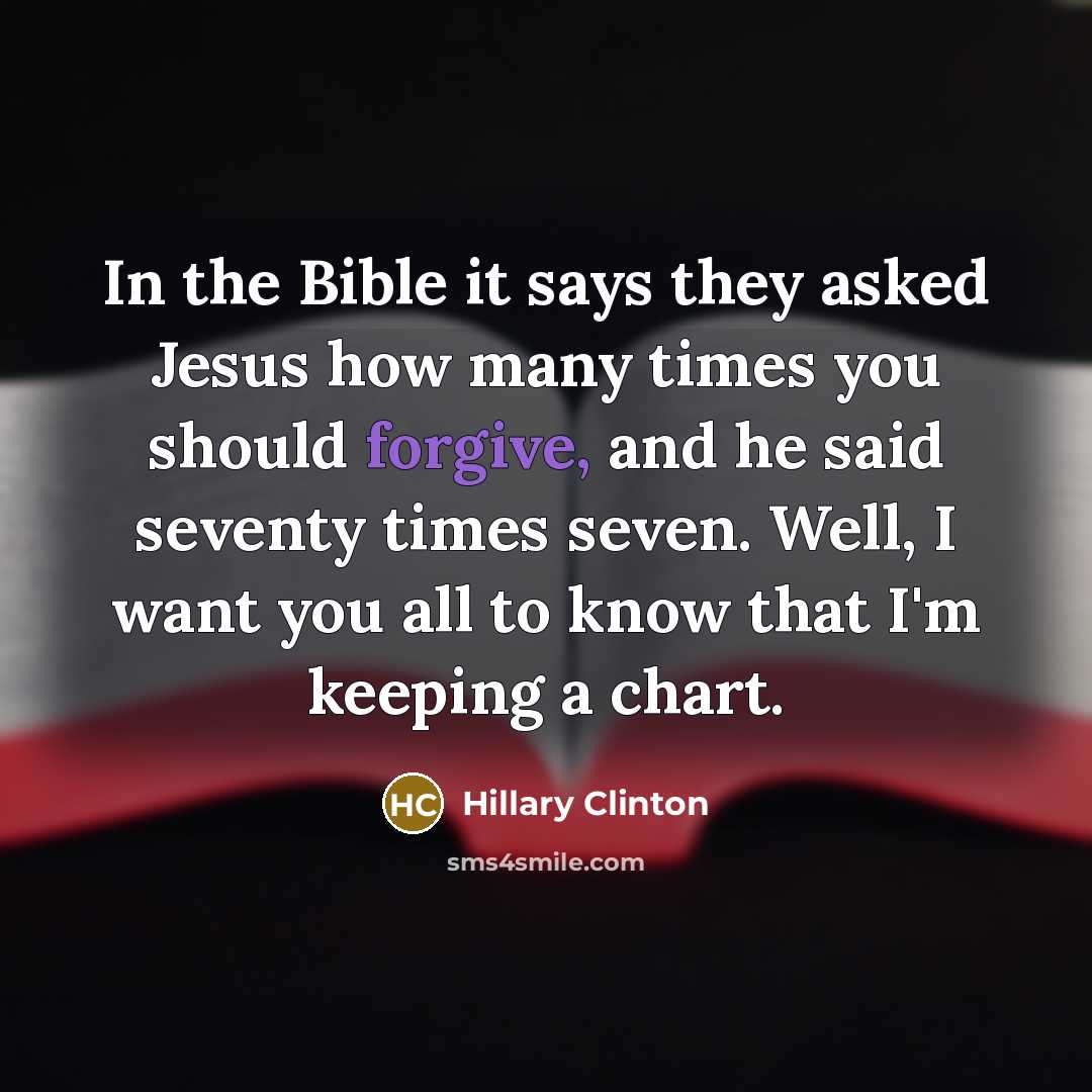 “In the Bible it says they asked Jesus how many…” quote by Hillary Clinton