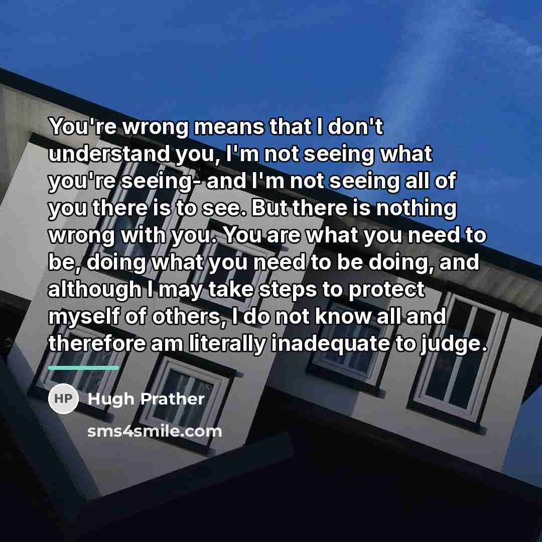 “You're wrong means that I don't understand you, I'm not…” quote by Hugh Prather