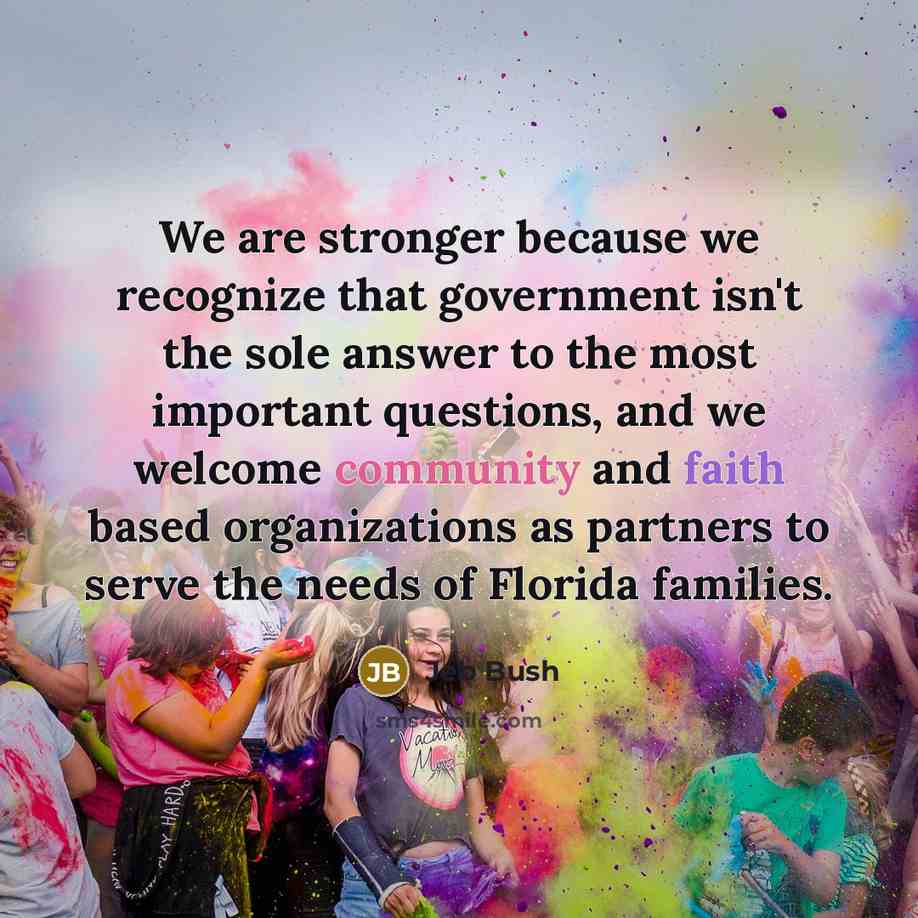 “We are stronger because we recognize that government isn't the…” quote by Jeb Bush
