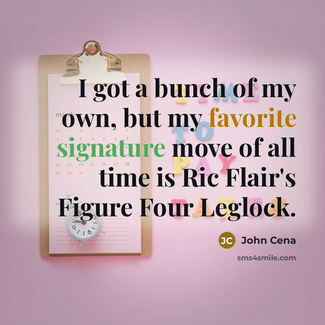 “I got a bunch of my own, but my favorite…” quote by John Cena