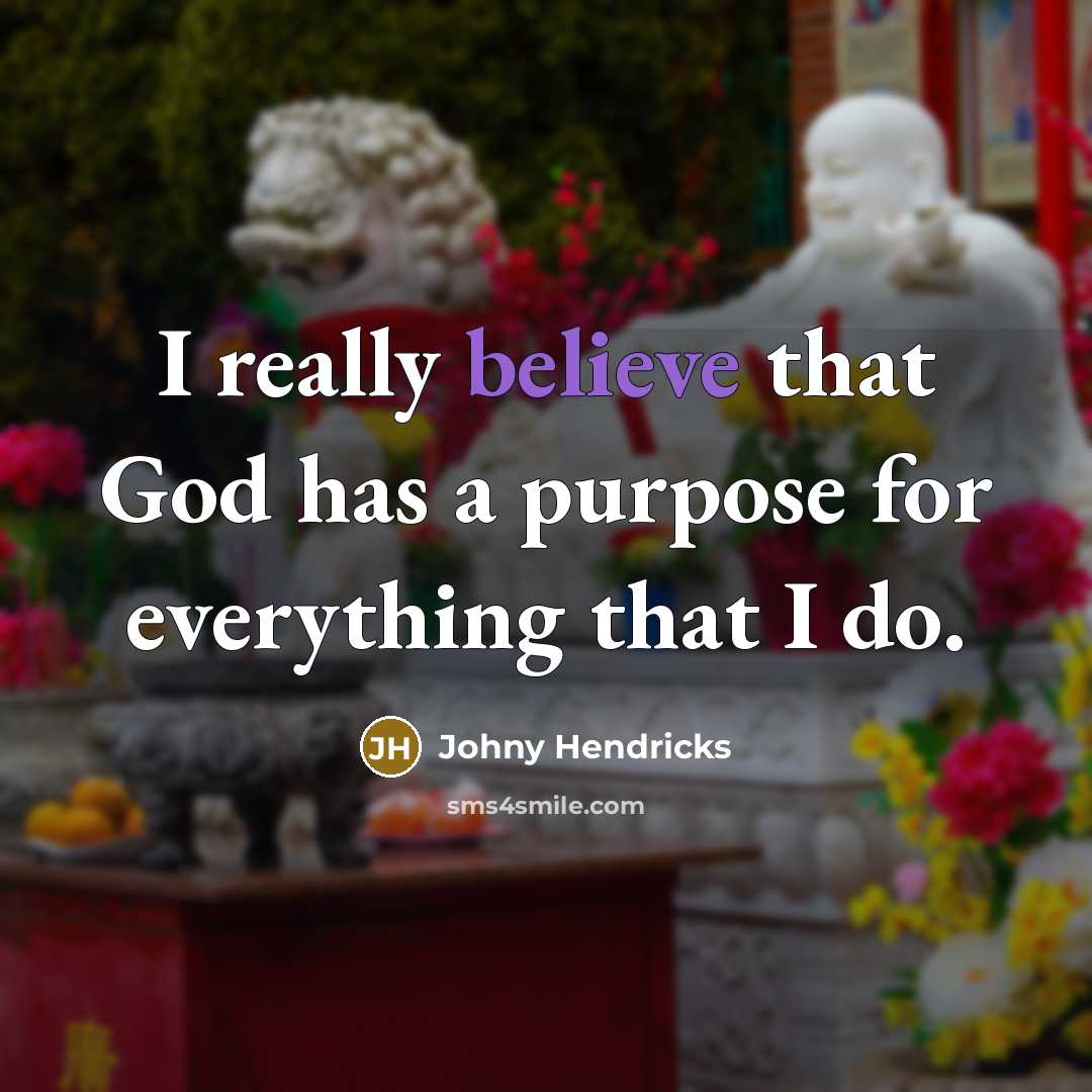 “I really believe that God has a purpose for everything…” quote by Johny Hendricks