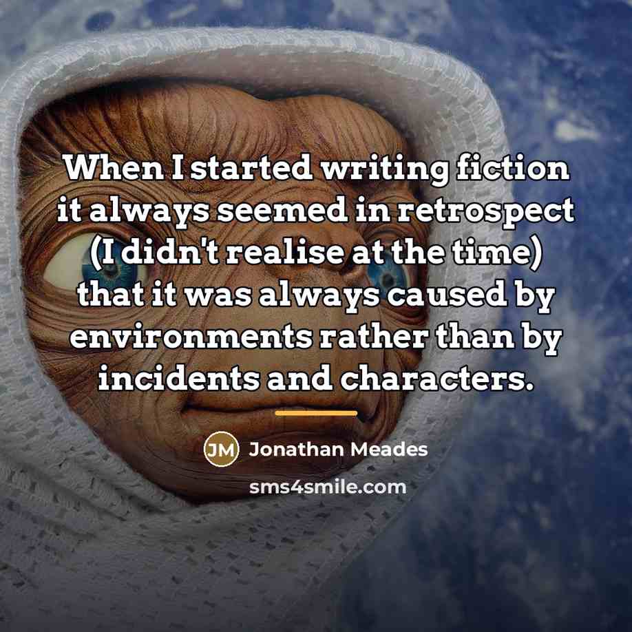 “When I started writing fiction it always seemed in retrospect…” quote by Jonathan Meades