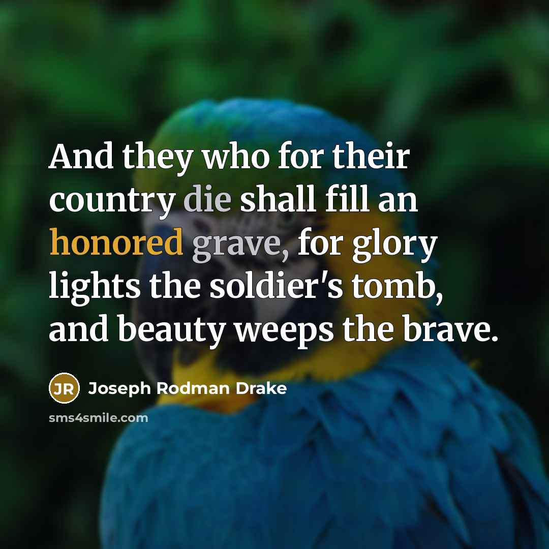 “And they who for their country die shall fill an…” quote by Joseph Rodman Drake