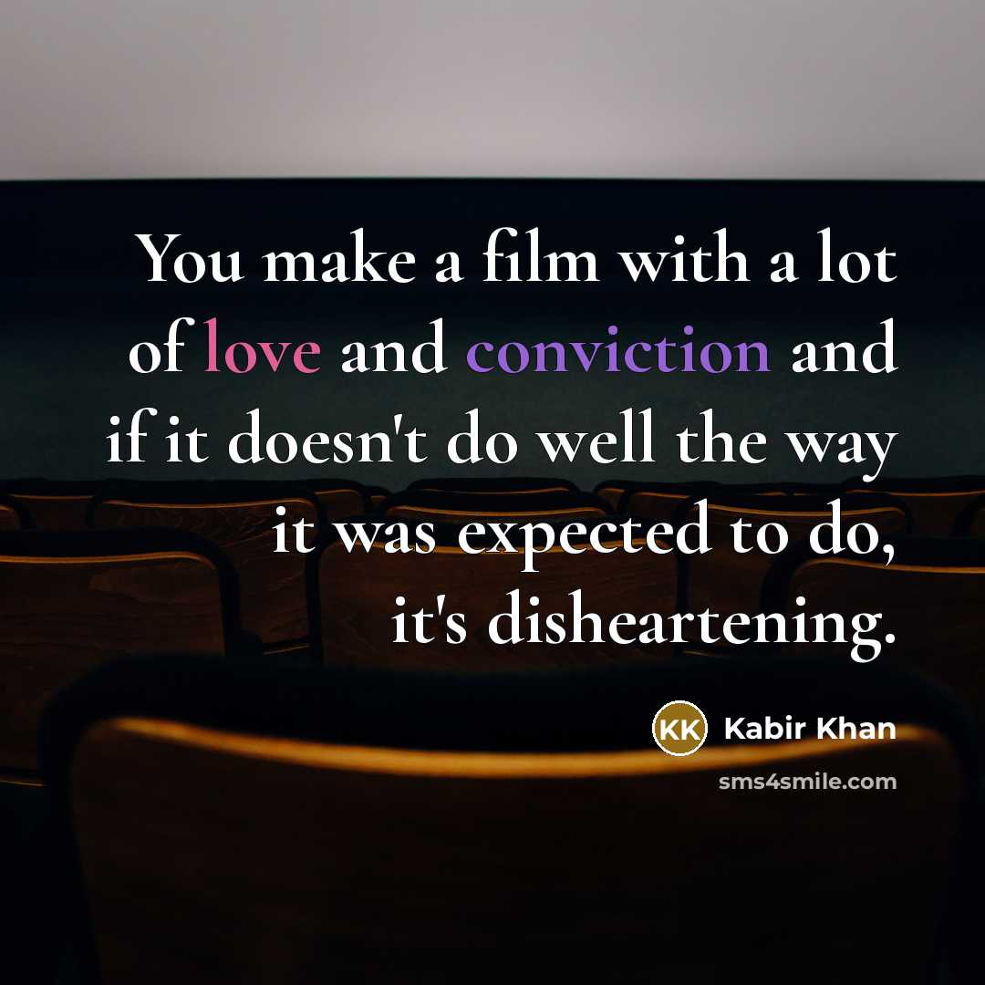 “You make a film with a lot of love and…” quote by Kabir Khan