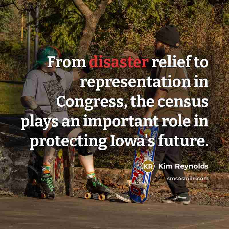 “From disaster relief to representation in Congress, the census plays…” quote by Kim Reynolds