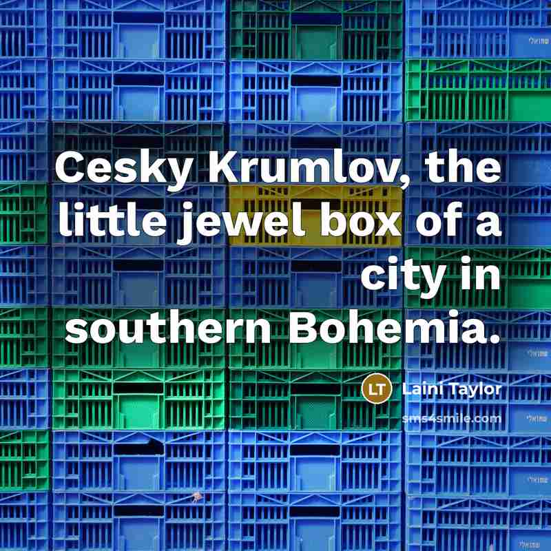 “Cesky Krumlov, the little jewel box of a city in…” quote by Laini Taylor