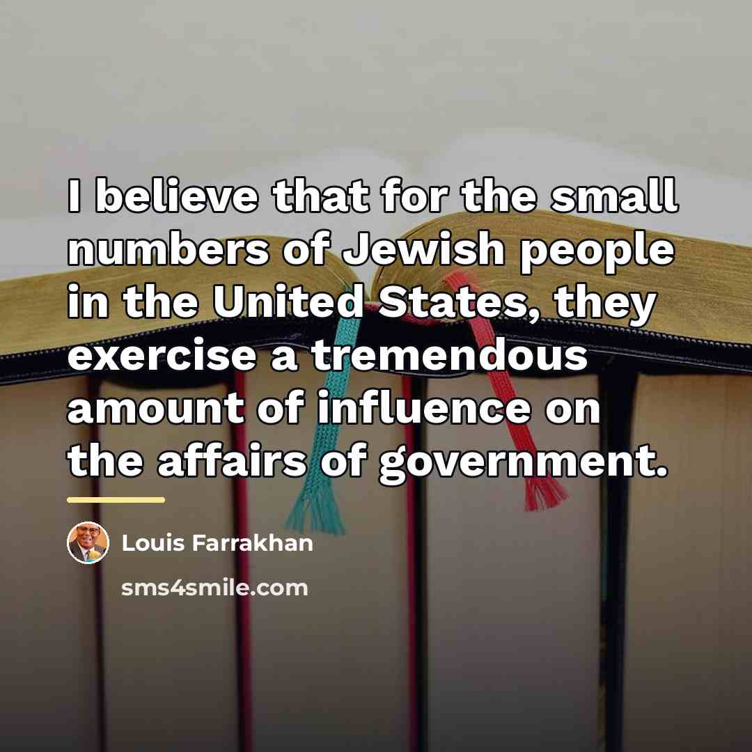 “I believe that for the small numbers of Jewish people…” quote by Louis Farrakhan