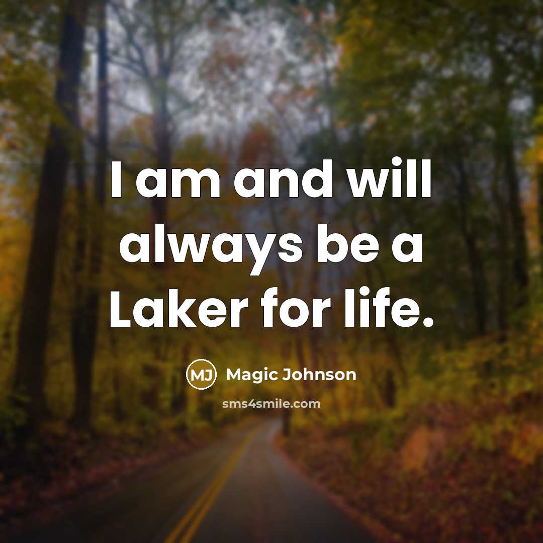 “I am and will always be a Laker for life.…” quote by Magic Johnson