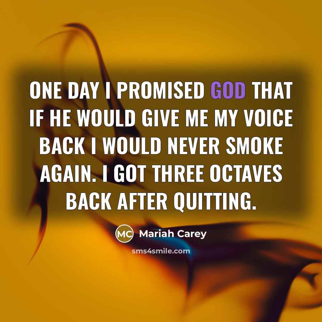 “One day I promised God that if he would give…” quote by Mariah Carey