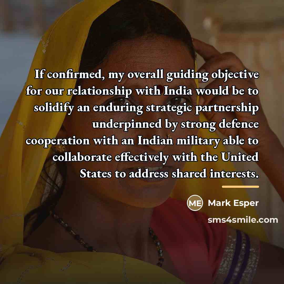 “If confirmed, my overall guiding objective for our relationship with…” quote by Mark Esper