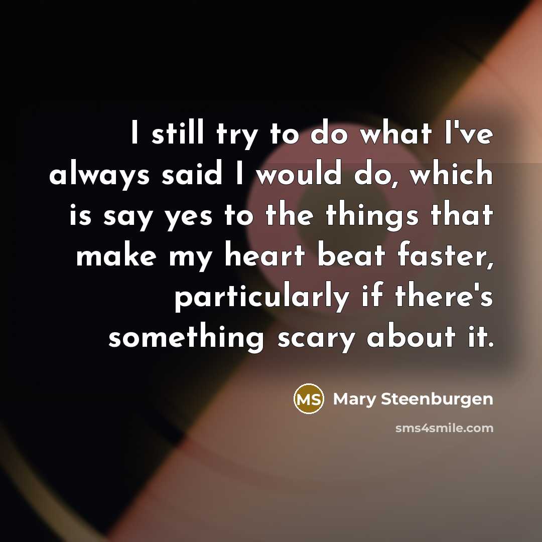 “I still try to do what I've always said I…” quote by Mary Steenburgen