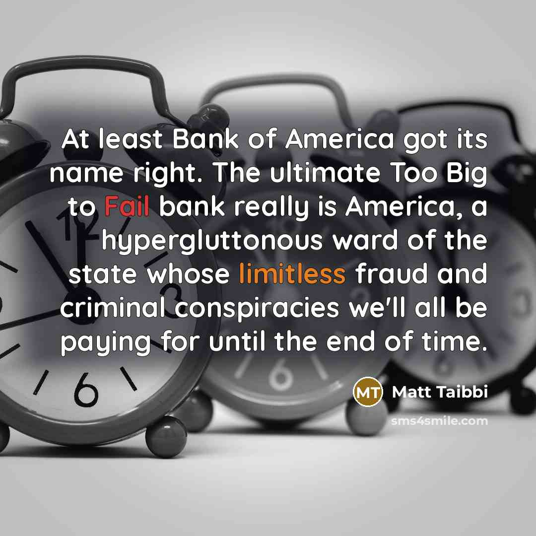 “At least Bank of America got its name right. The…” quote by Matt Taibbi