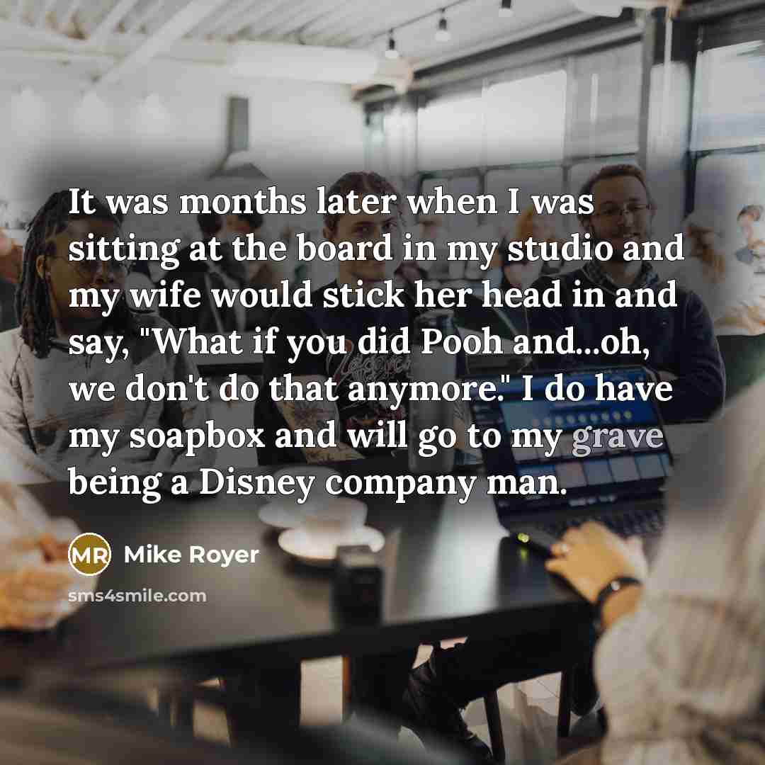 “It was months later when I was sitting at the…” quote by Mike Royer