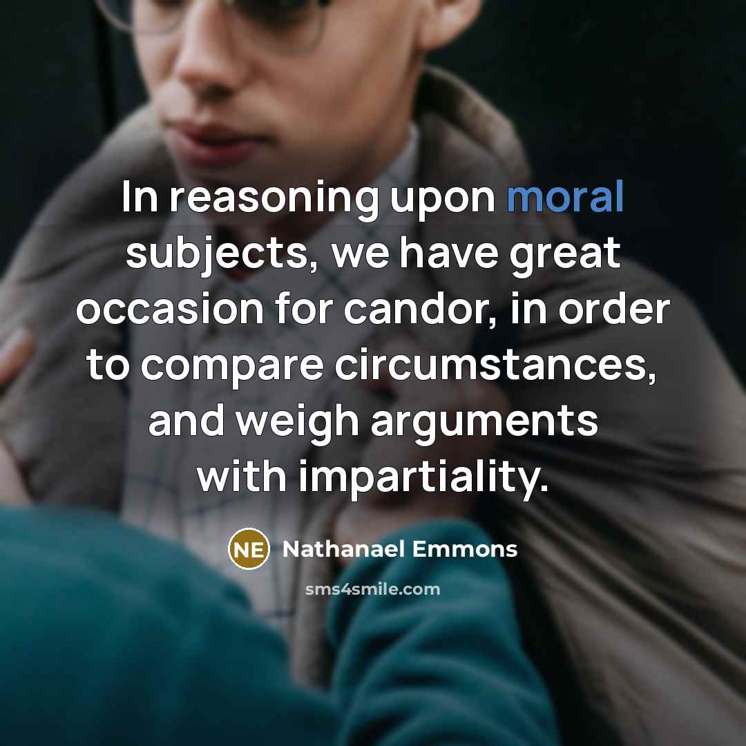 “In reasoning upon moral subjects, we have great occasion for…” quote by Nathanael Emmons
