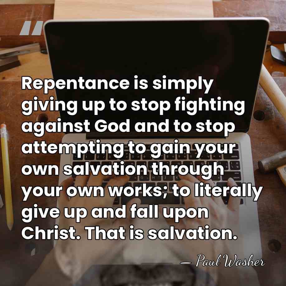 Repentance is simply giving up to stop fighting against God and to&hellip; - Paul Washer