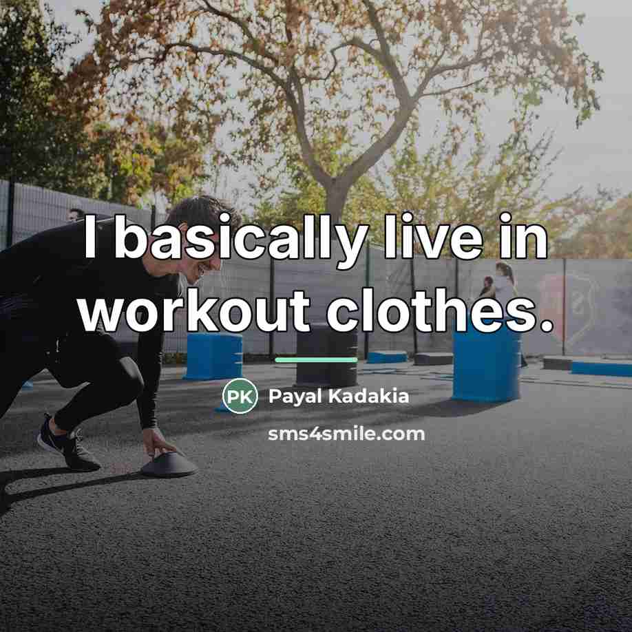“I basically live in workout clothes.…” quote by Payal Kadakia