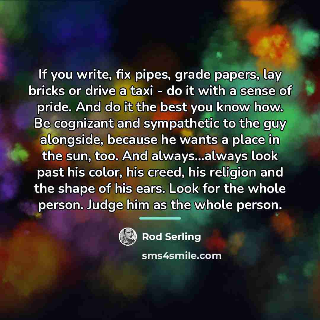 “If you write, fix pipes, grade papers, lay bricks or…” quote by Rod Serling