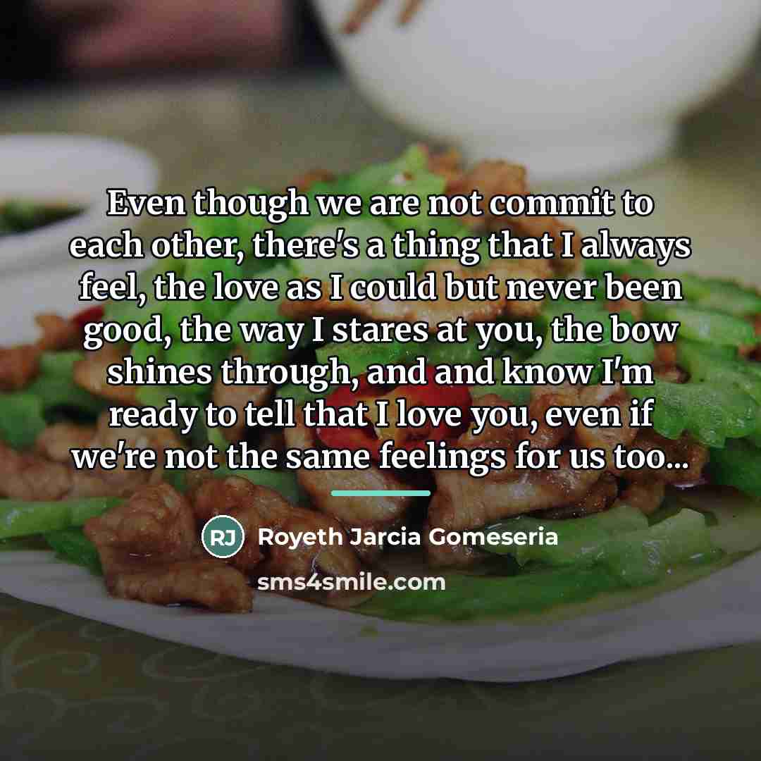 “Even though we are not commit to each other, there's…” quote by Royeth Jarcia Gomeseria