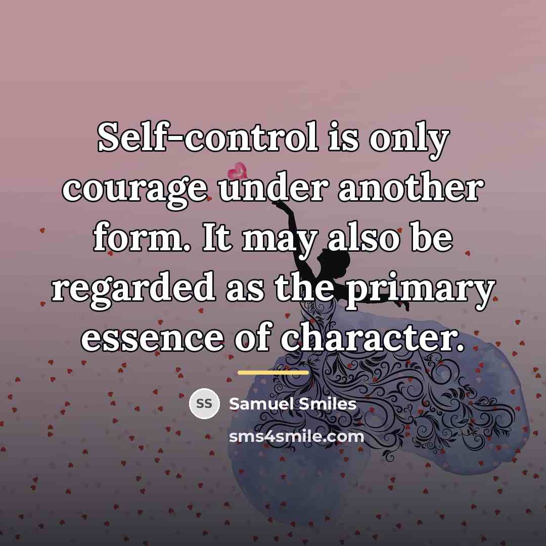 “Self-control is only courage under another form. It may also…” quote by Samuel Smiles