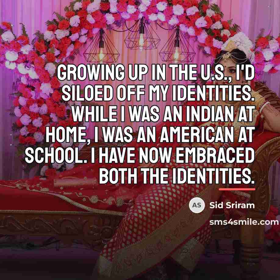 “Growing up in the U.S., I'd siloed off my identities.…” quote by Sid Sriram