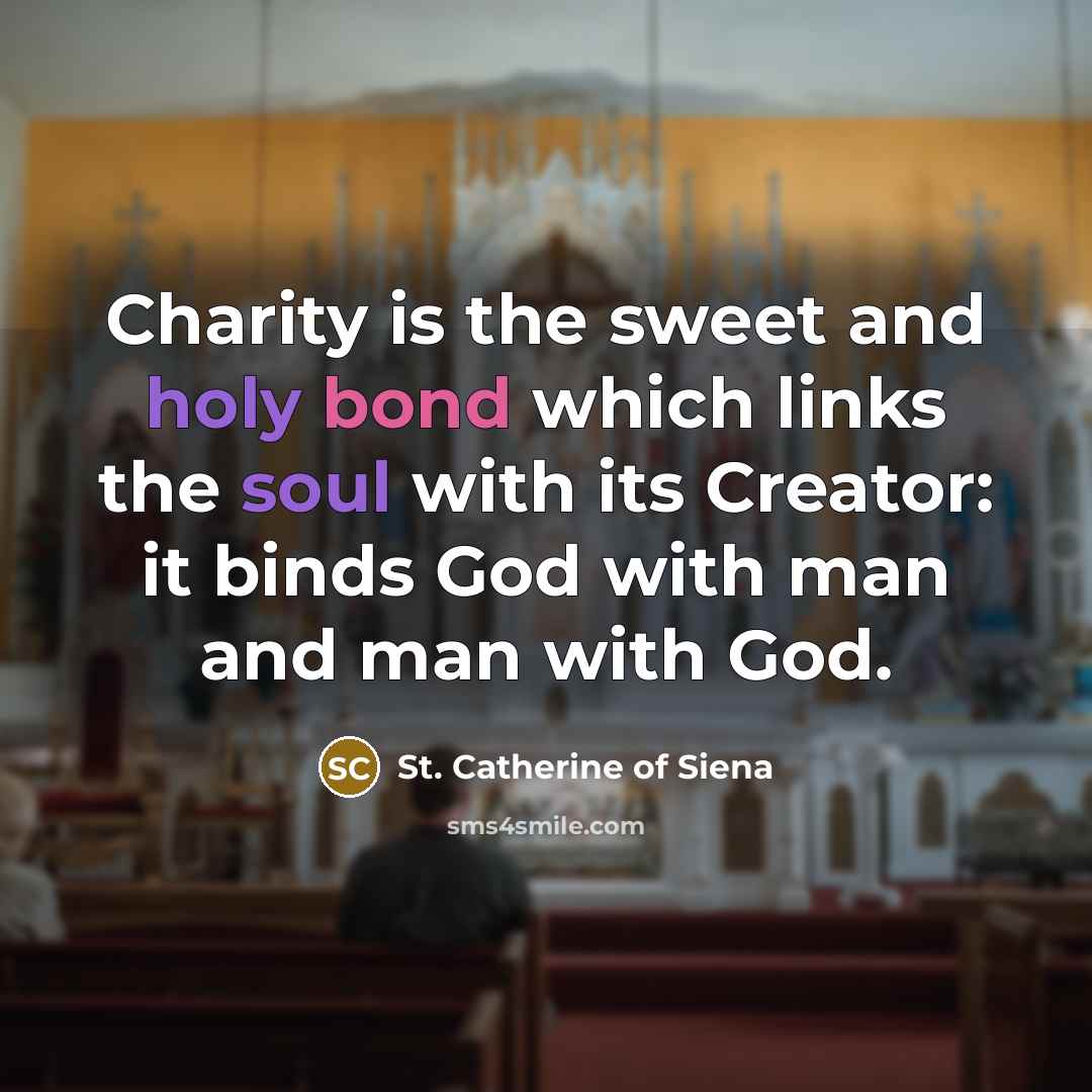 “Charity is the sweet and holy bond which links the…” quote by St. Catherine of Siena