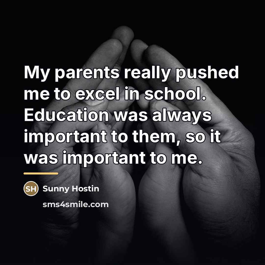 “My parents really pushed me to excel in school. Education…” quote by Sunny Hostin