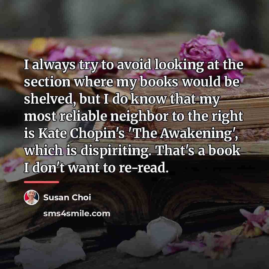 “I always try to avoid looking at the section where…” quote by Susan Choi