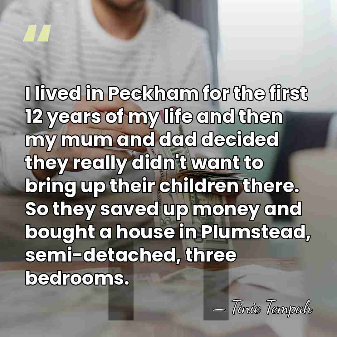 I lived in Peckham for the first 12 years of my life&hellip; - Tinie Tempah
