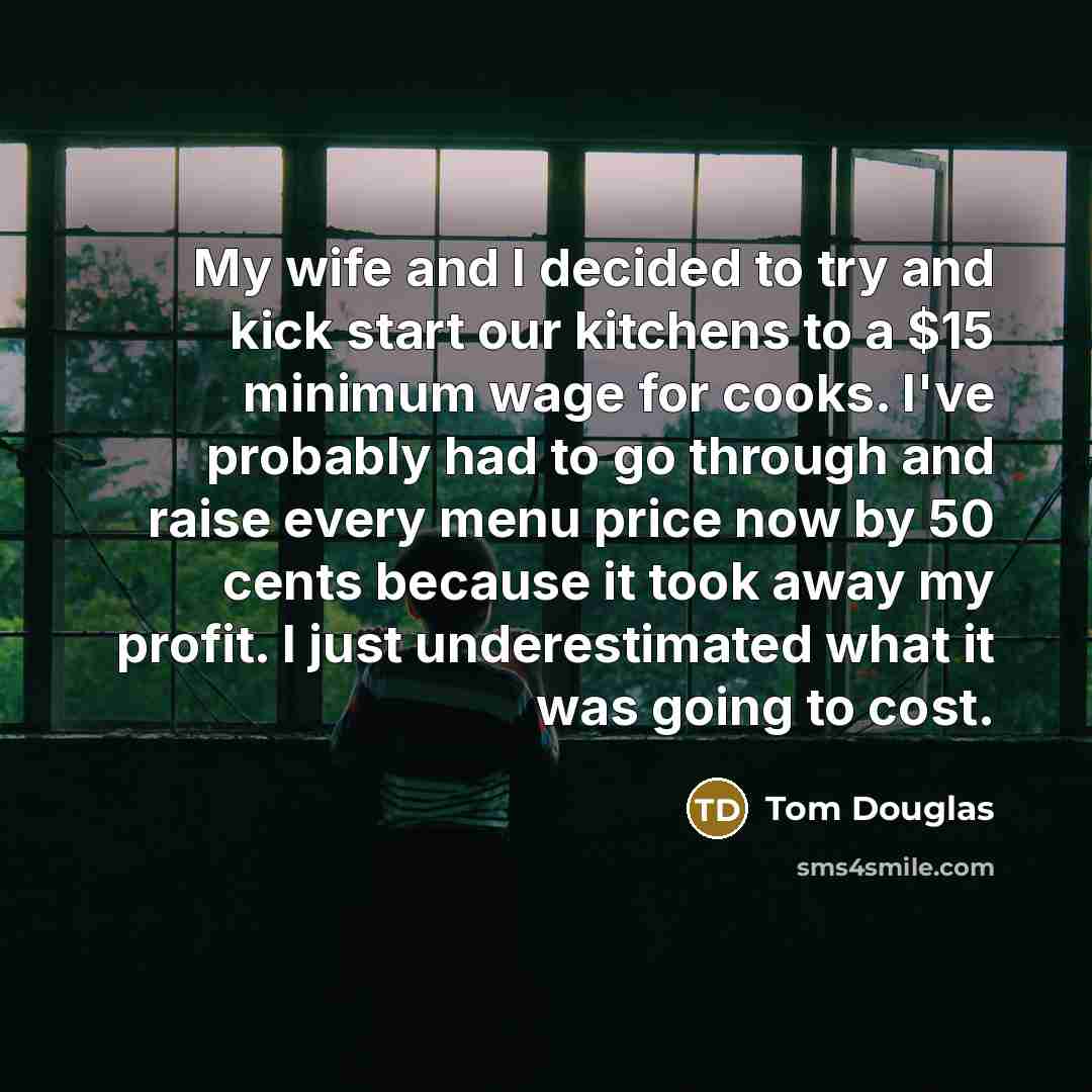 “My wife and I decided to try and kick start…” quote by Tom Douglas