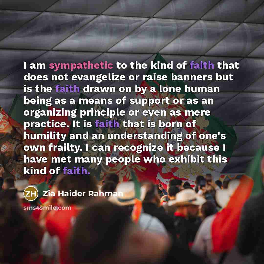 “I am sympathetic to the kind of faith that does…” quote by Zia Haider Rahman