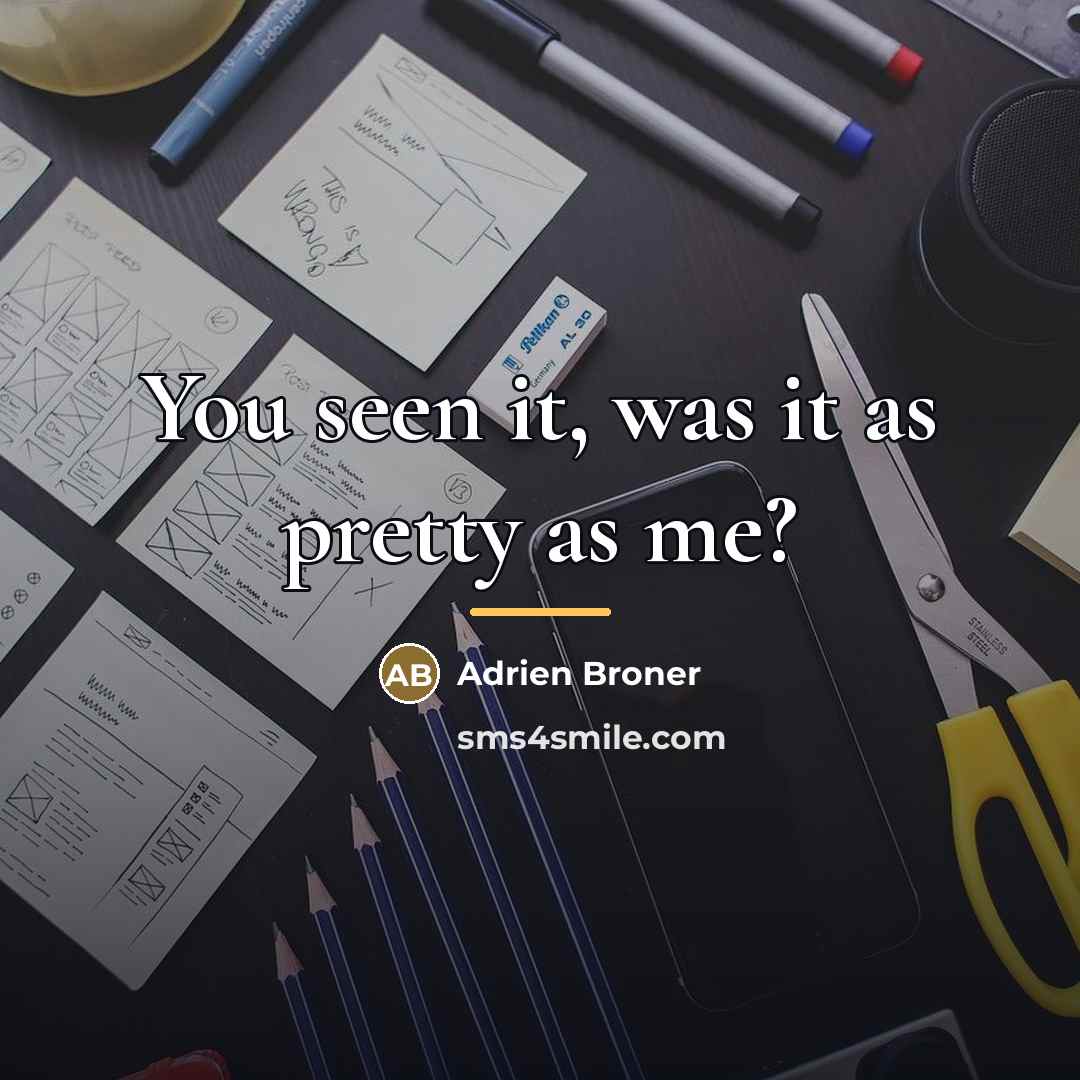 “You seen it, was it as pretty as me?…” quote by Adrien Broner