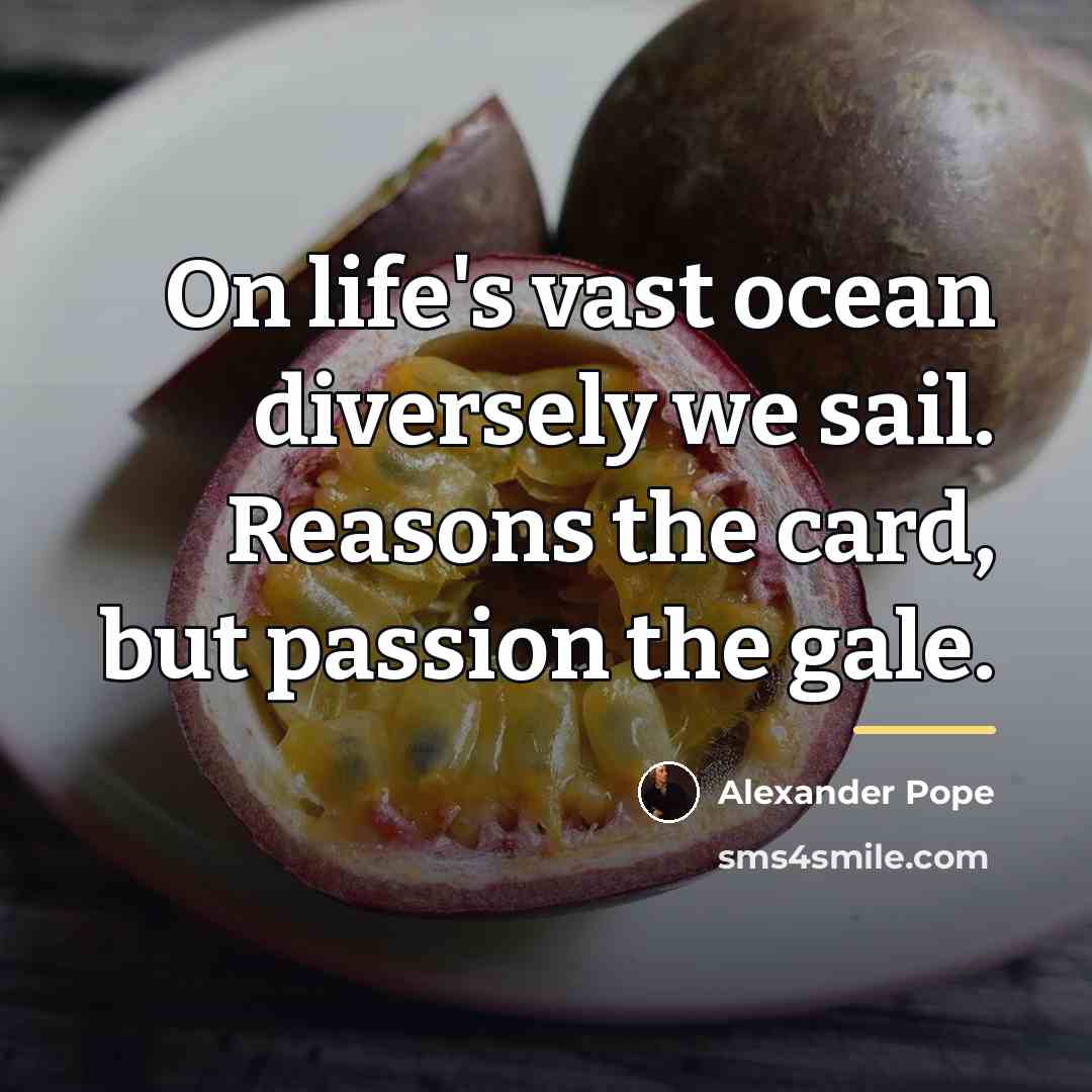 “On life's vast ocean diversely we sail. Reasons the card,…” quote by Alexander Pope