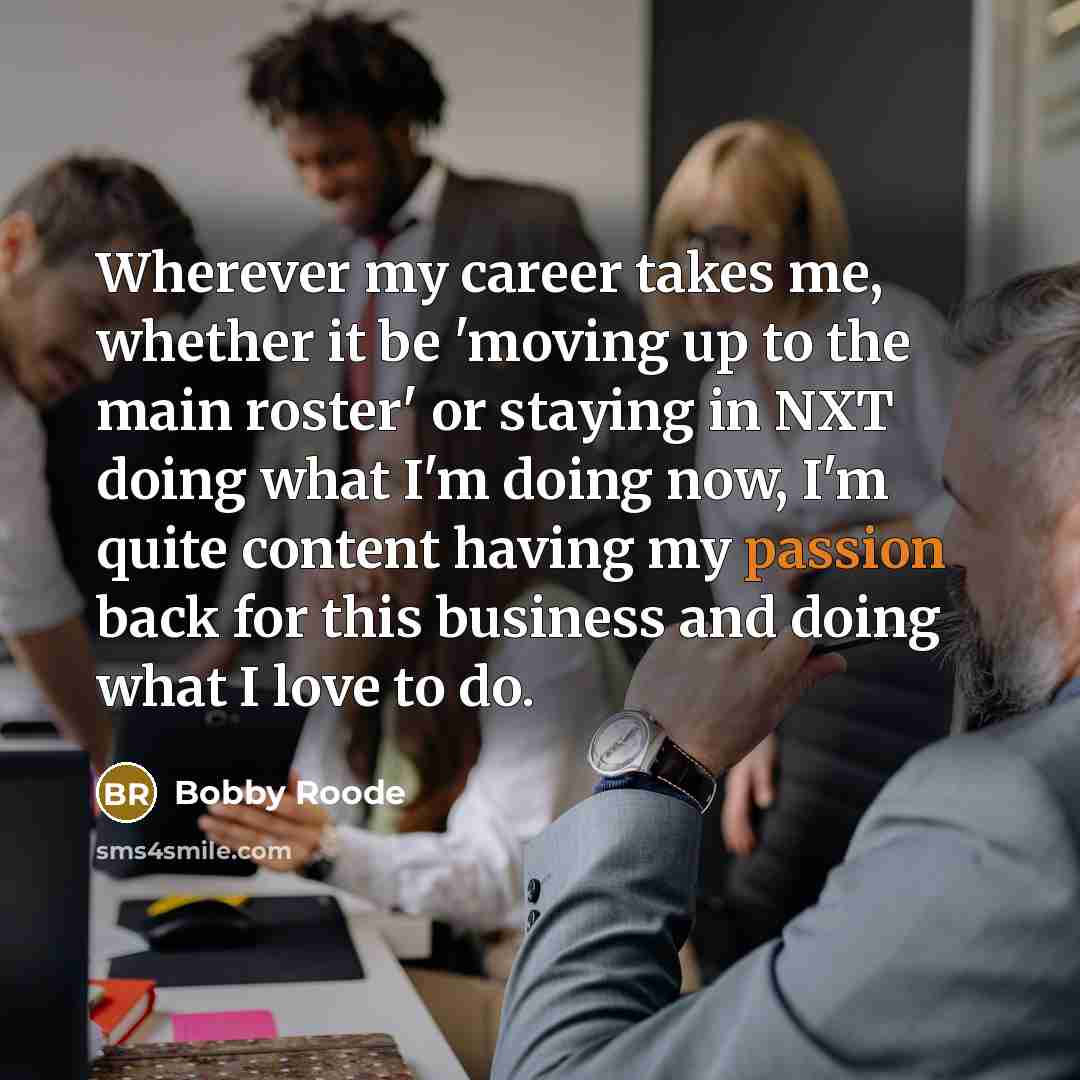 “Wherever my career takes me, whether it be 'moving up…” quote by Bobby Roode