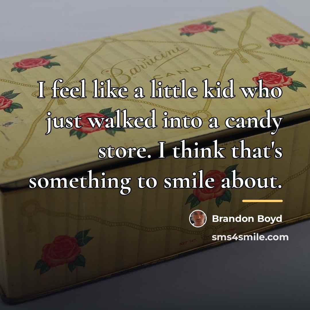 “I feel like a little kid who just walked into…” quote by Brandon Boyd