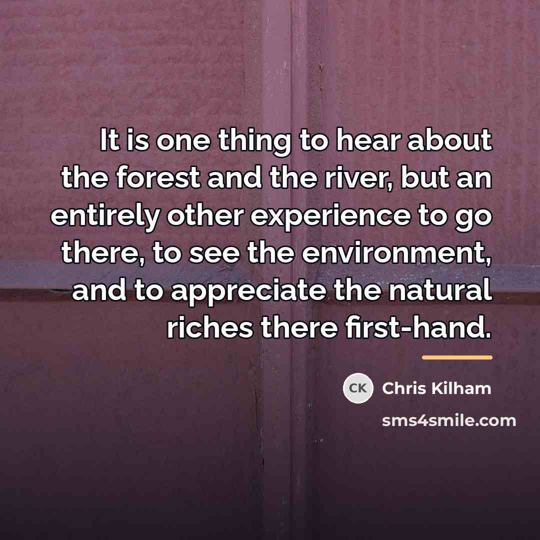 “It is one thing to hear about the forest and…” quote by Chris Kilham